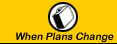 When Plan Changes